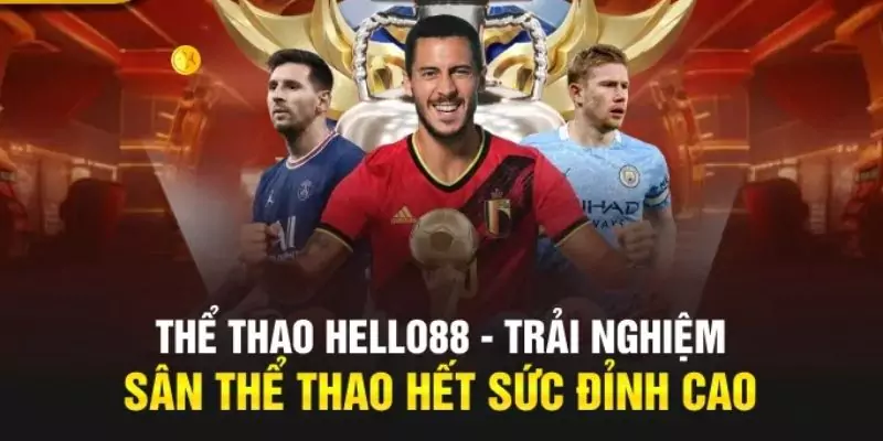 Cá cược thể thao cùng Hello88 là trải nghiệm tuyệt vời