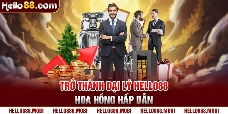 tro thanh dai ly hello88 hoa hong hap dan